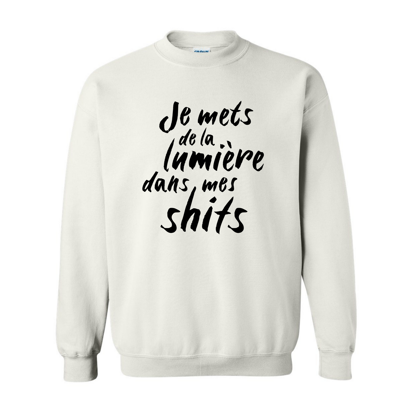 Crewneck - Je mets de la lumière dans mes shits